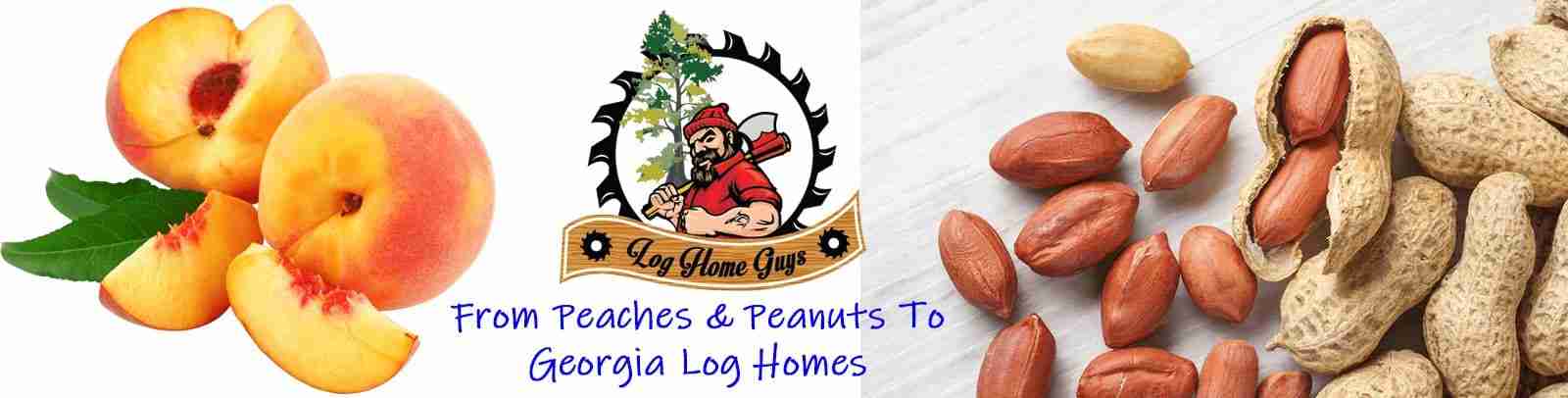 From Peaches & Peanuts, Log Home Guy's is your Georgia Log Homes Company